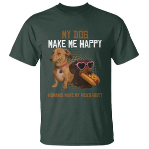 Funny Dachshund Dog Meme T Shirt My Dog Make Me Happy TS12 Dark Forest Green Print Your Wear