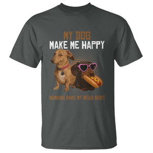 Funny Dachshund Dog Meme T Shirt My Dog Make Me Happy TS12 Dark Heather Print Your Wear