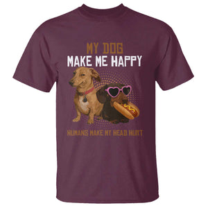 Funny Dachshund Dog Meme T Shirt My Dog Make Me Happy TS12 Maroon Print Your Wear
