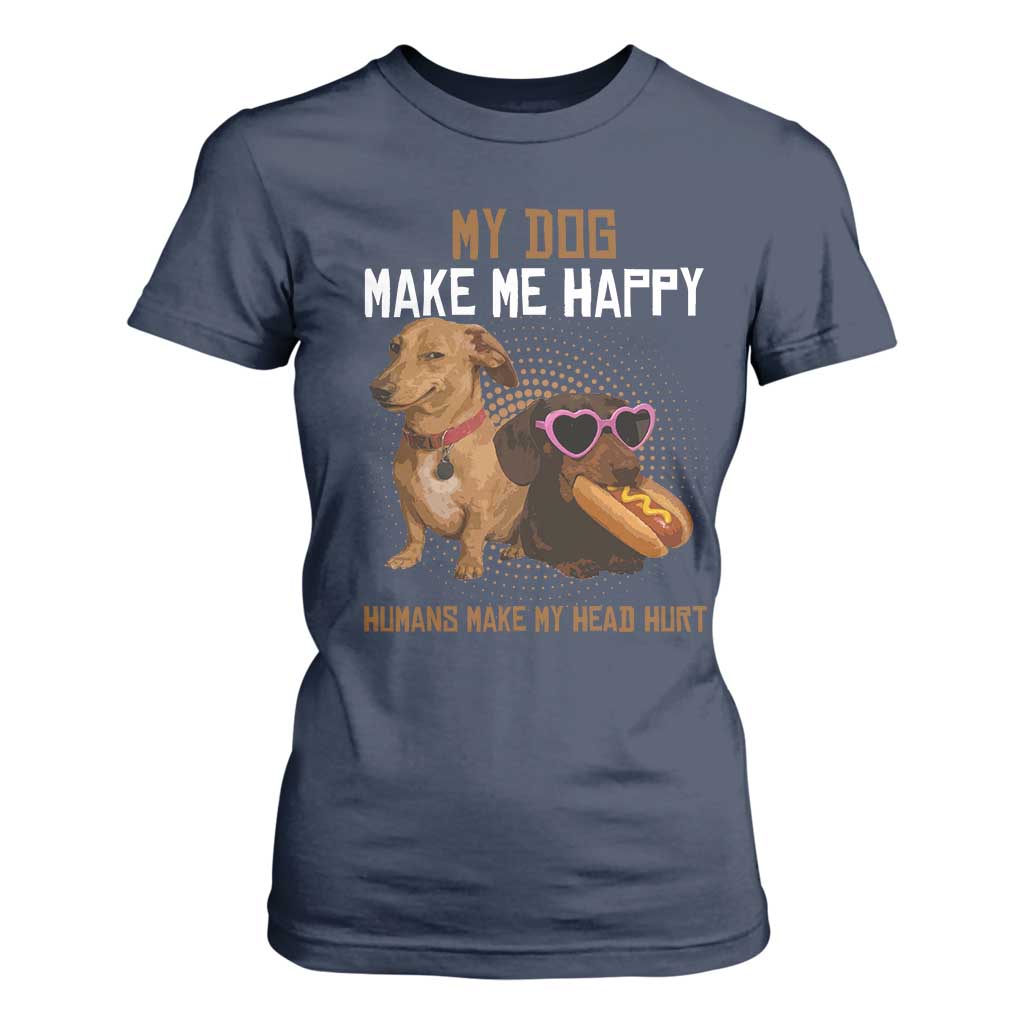 Funny Dachshund Dog Meme T Shirt For Women My Dog Make Me Happy TS12 Navy Print Your Wear