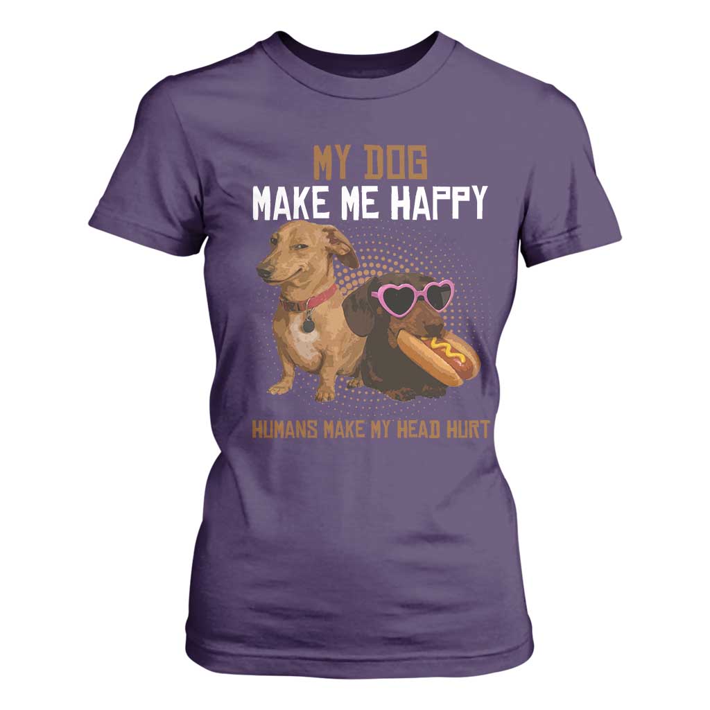 Funny Dachshund Dog Meme T Shirt For Women My Dog Make Me Happy TS12 Purple Print Your Wear