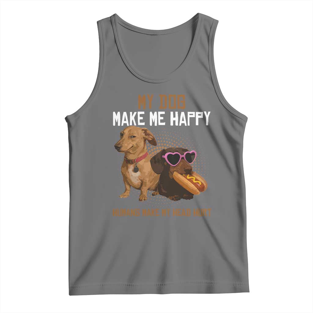 Funny Dachshund Dog Meme Tank Top My Dog Make Me Happy TS12 Black Heather Print Your Wear