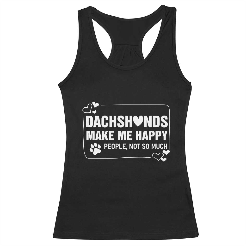 Dog Lover Racerback Tank Top Dachshunds Make Me Happy Quote - Print Your Wear