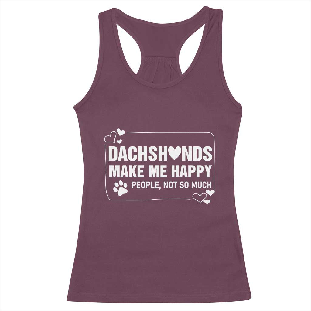 Dog Lover Racerback Tank Top Dachshunds Make Me Happy Quote TS12 Maroon Print Your Wear