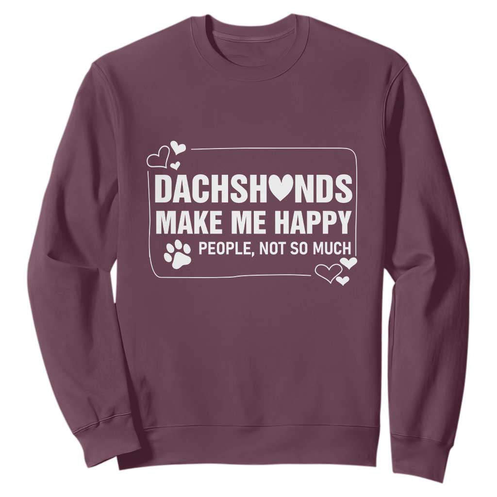 Dog Lover Sweatshirt Dachshunds Make Me Happy Quote TS12 Maroon Print Your Wear