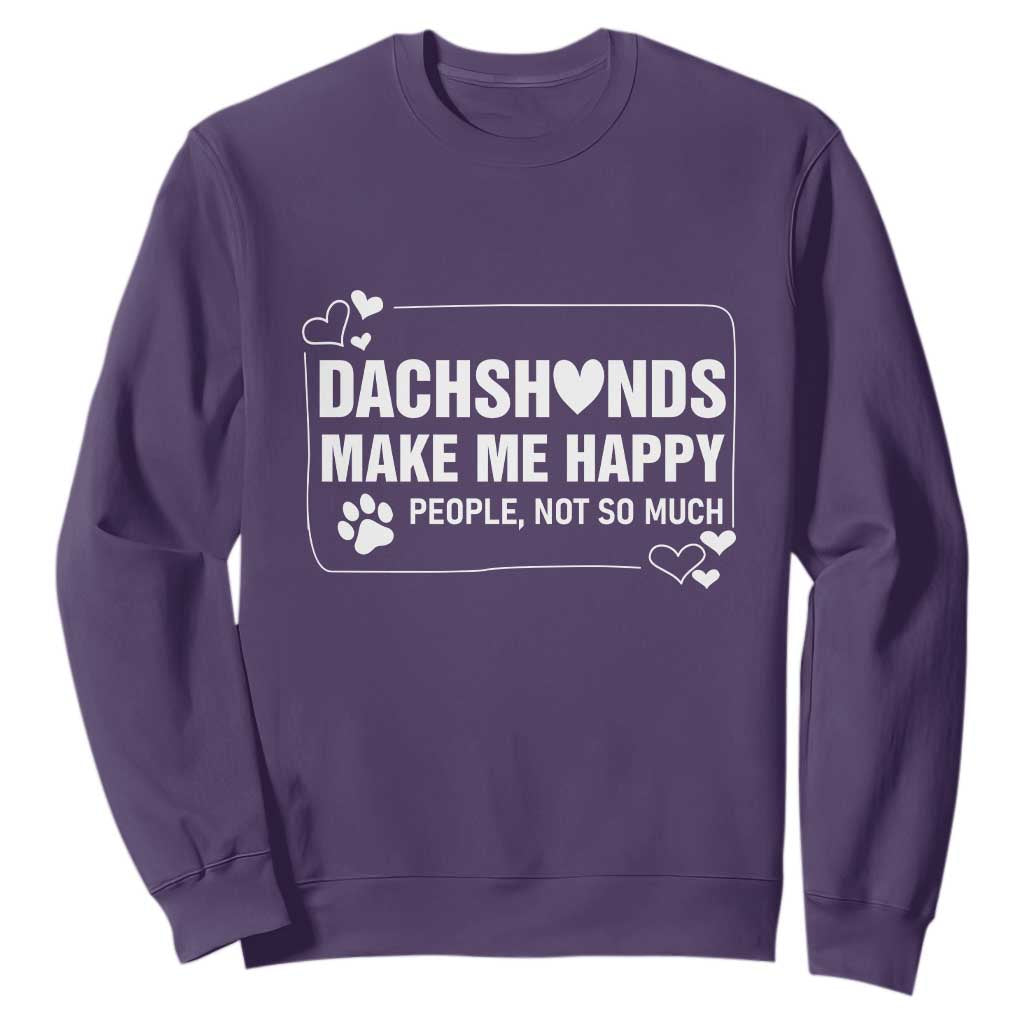 Dog Lover Sweatshirt Dachshunds Make Me Happy Quote TS12 Purple Print Your Wear