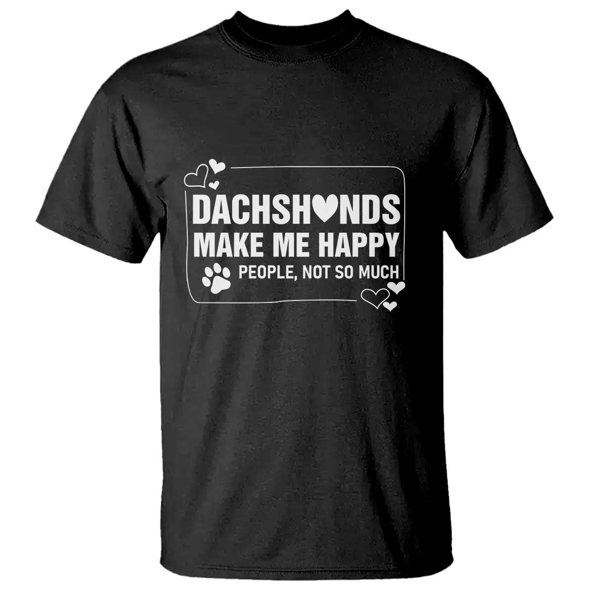 Dog Lover T Shirt Dachshunds Make Me Happy Quote TS12 Black Print Your Wear