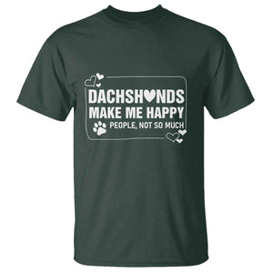 Dog Lover T Shirt Dachshunds Make Me Happy Quote TS12 Dark Forest Green Print Your Wear
