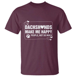 Dog Lover T Shirt Dachshunds Make Me Happy Quote TS12 Maroon Print Your Wear