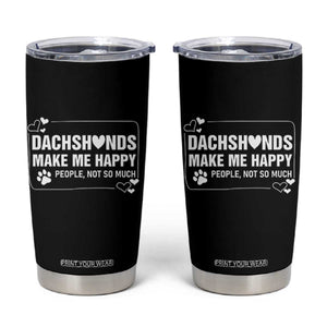 Dog Lover Tumbler Cup Dachshunds Make Me Happy Quote TS12 Black Print Your Wear