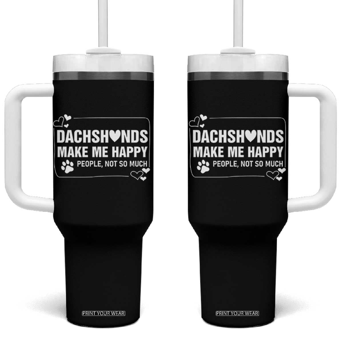 Dog Lover Tumbler With Handle Dachshunds Make Me Happy Quote TS12 One Size: 40 oz Black Print Your Wear
