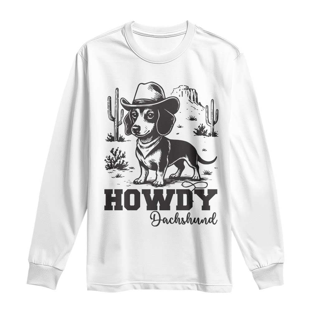 Funny Cowboy Dog Long Sleeve Shirt Howdy Dachshund Vintage Western TS12 White Print Your Wear