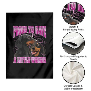 Funny Dachshund Dog Meme Garden Flag Proud To Have A Little Wiener TS12 Print Your Wear