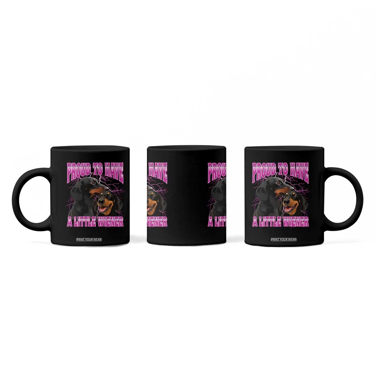 Funny Dachshund Dog Meme Coffee Mug Proud To Have A Little Wiener TS12 Print Your Wear