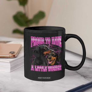 Funny Dachshund Dog Meme Coffee Mug Proud To Have A Little Wiener TS12 Print Your Wear