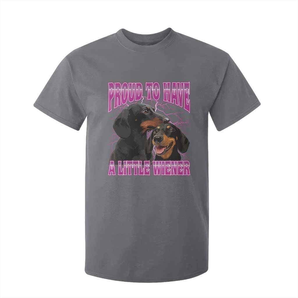 Funny Dachshund Dog Meme T Shirt For Kid Proud To Have A Little Wiener TS12 Charcoal Print Your Wear