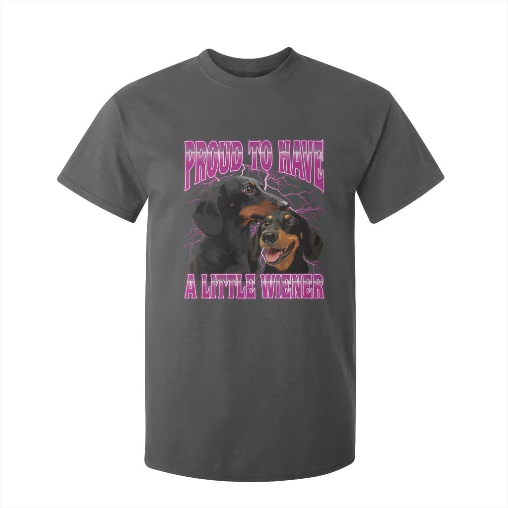 Funny Dachshund Dog Meme T Shirt For Kid Proud To Have A Little Wiener TS12 Dark Heather Print Your Wear