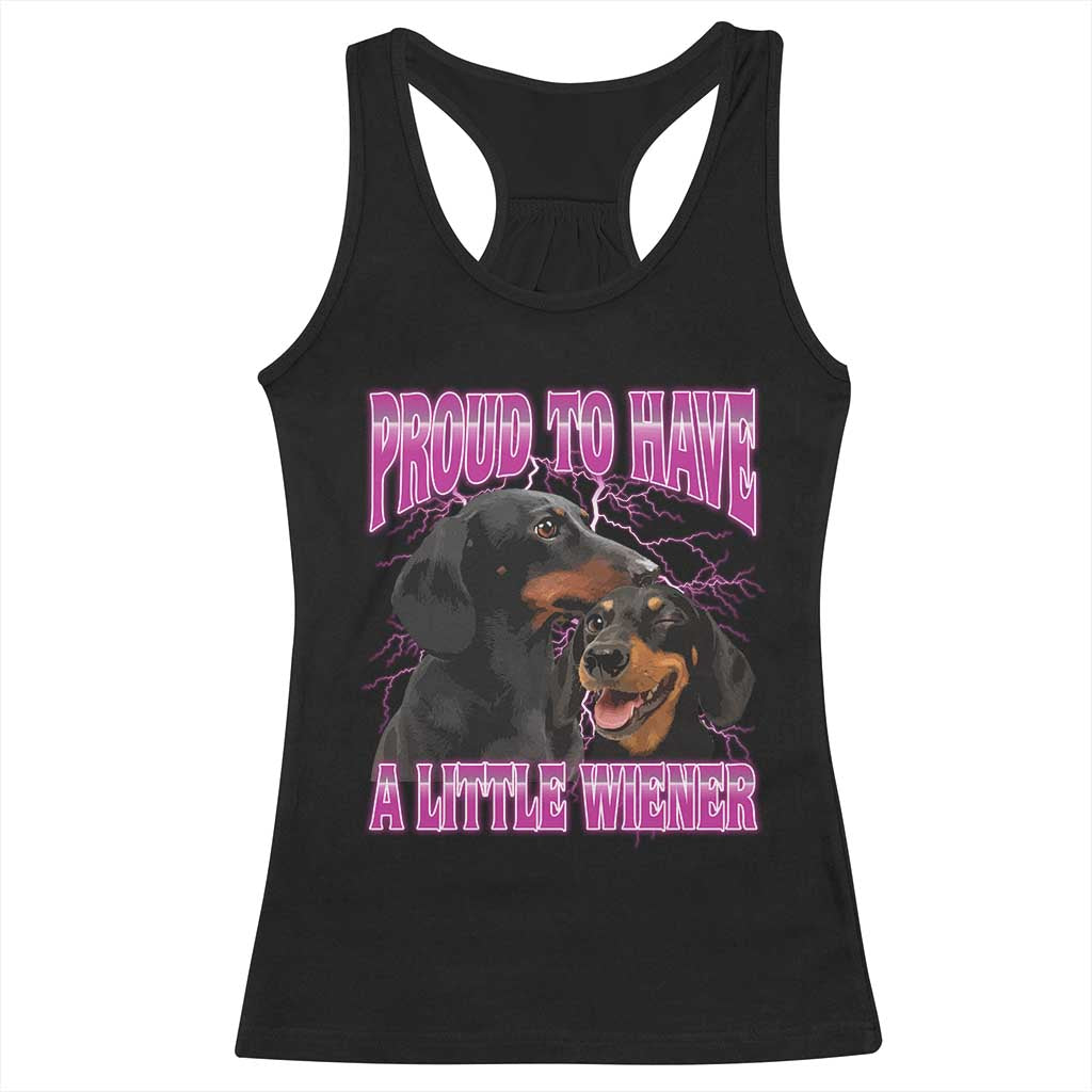 Funny Dachshund Dog Meme Racerback Tank Top Proud To Have A Little Wiener - Print Your Wear