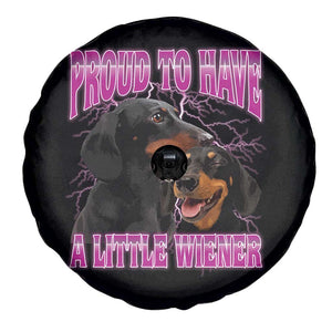 Funny Dachshund Dog Meme Spare Tire Cover Proud To Have A Little Wiener TS12 Print Your Wear