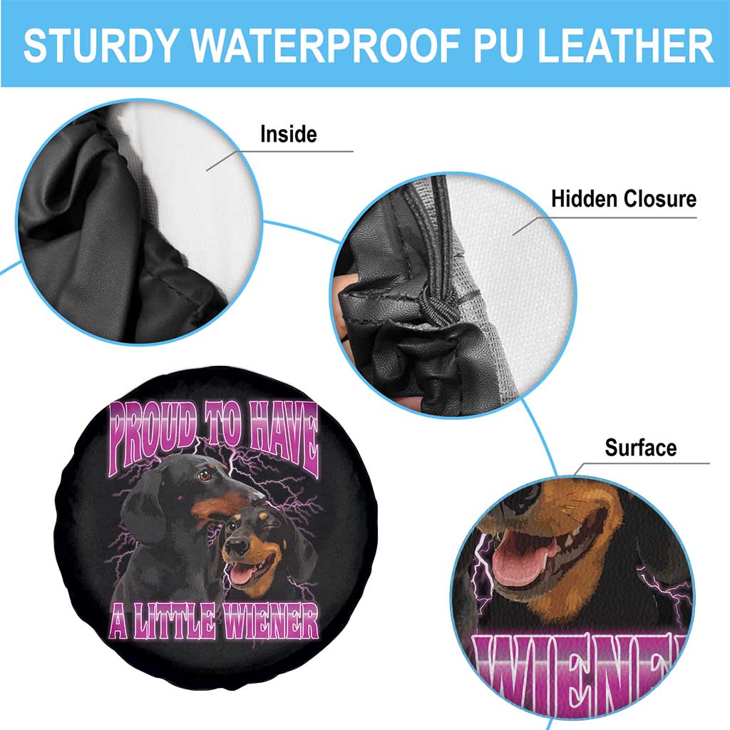 Funny Dachshund Dog Meme Spare Tire Cover Proud To Have A Little Wiener TS12 Print Your Wear