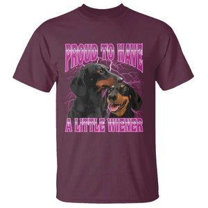 Funny Dachshund Dog Meme T Shirt Proud To Have A Little Wiener TS12 Maroon Print Your Wear