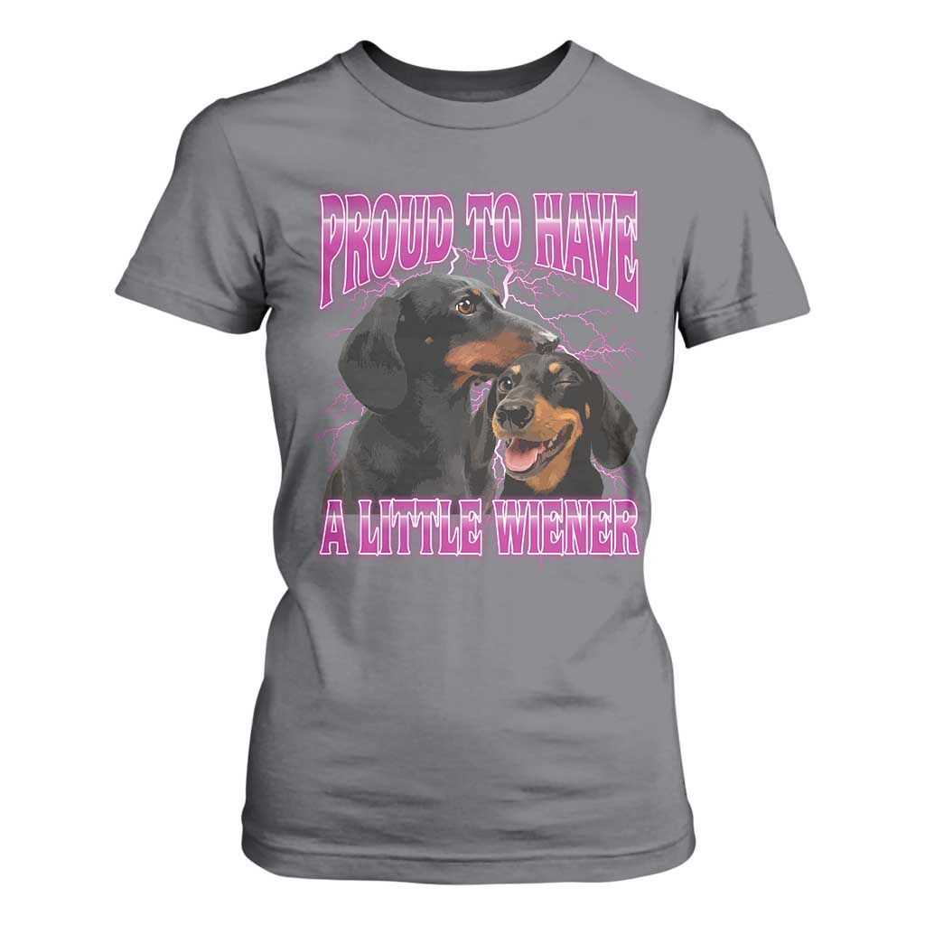 Funny Dachshund Dog Meme T Shirt For Women Proud To Have A Little Wiener TS12 Charcoal Print Your Wear