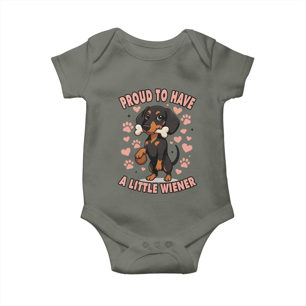 Dachshund Dog Lover Baby Onesie Proud To Have A Little Wiener TS12 Military Green Print Your Wear