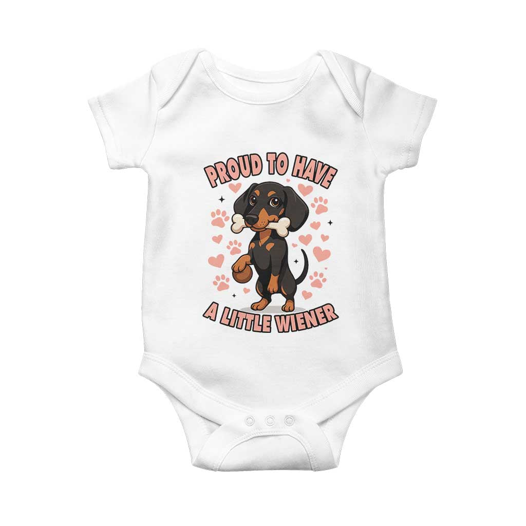 Dachshund Dog Lover Baby Onesie Proud To Have A Little Wiener TS12 White Print Your Wear