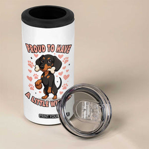 Dachshund Dog Lover 4 in 1 Can Cooler Tumbler Proud To Have A Little Wiener TS12 Print Your Wear