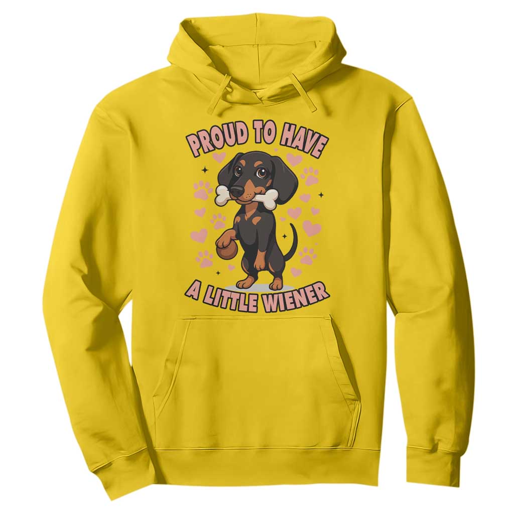 Dachshund Dog Lover Hoodie Proud To Have A Little Wiener TS12 Daisy Print Your Wear