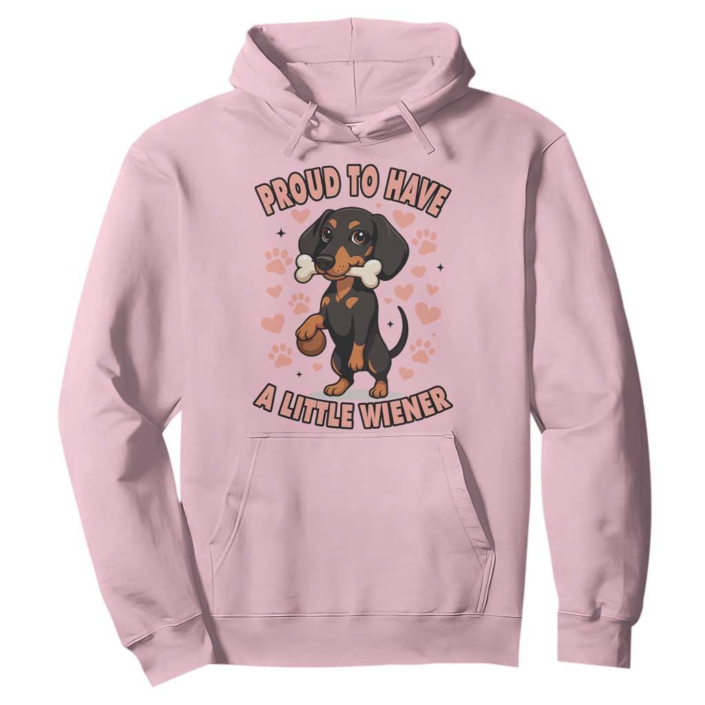 Dachshund Dog Lover Hoodie Proud To Have A Little Wiener TS12 Light Pink Print Your Wear