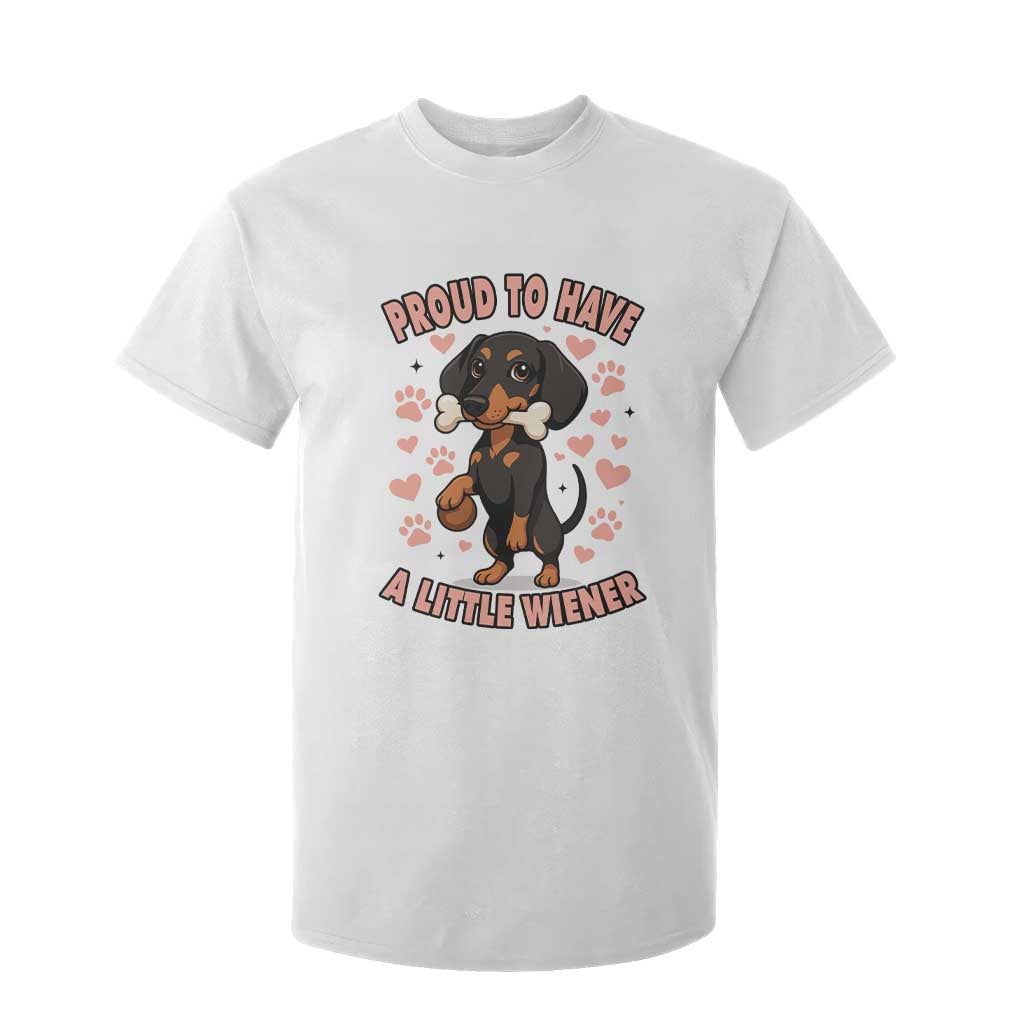 Dachshund Dog Lover T Shirt For Kid Proud To Have A Little Wiener TS12 White Print Your Wear