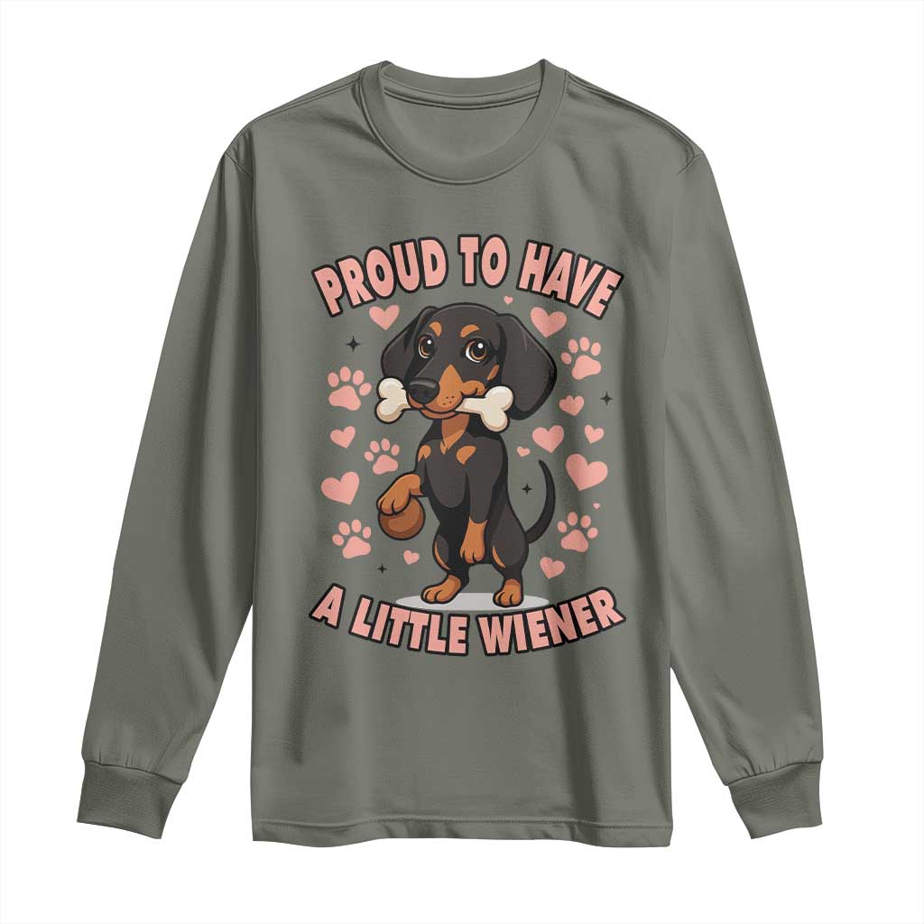 Dachshund Dog Lover Long Sleeve Shirt Proud To Have A Little Wiener TS12 Military Green Print Your Wear