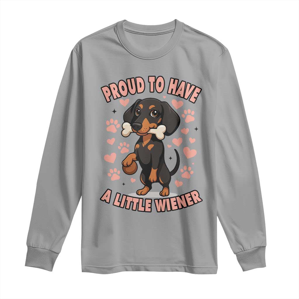 Dachshund Dog Lover Long Sleeve Shirt Proud To Have A Little Wiener TS12 Sport Gray Print Your Wear