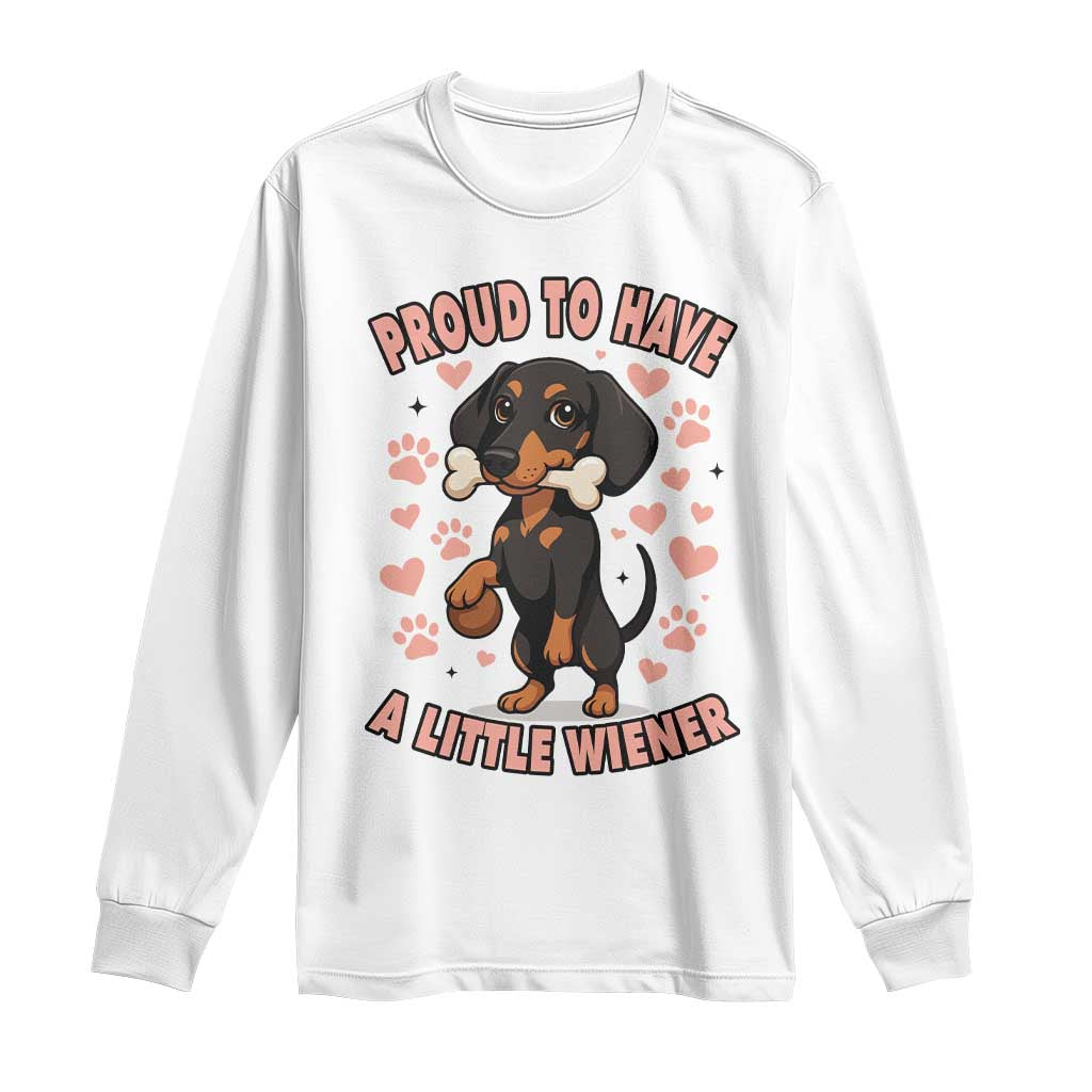 Dachshund Dog Lover Long Sleeve Shirt Proud To Have A Little Wiener - Print Your Wear
