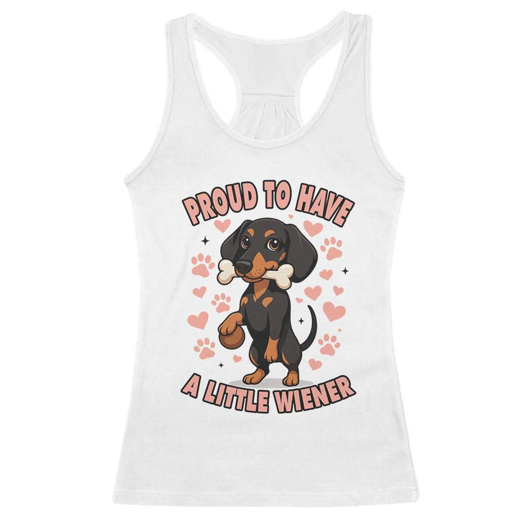 Dachshund Dog Lover Racerback Tank Top Proud To Have A Little Wiener TS12 White Print Your Wear