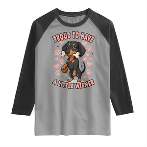 Dachshund Dog Lover Raglan Shirt Proud To Have A Little Wiener TS12 Sport Gray Black Print Your Wear