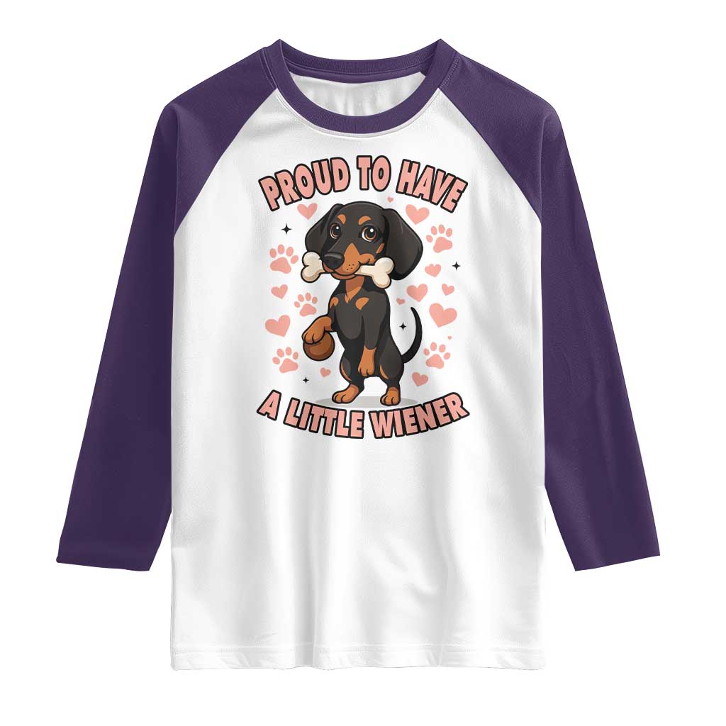 Dachshund Dog Lover Raglan Shirt Proud To Have A Little Wiener TS12 White Purple Print Your Wear