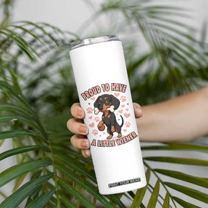 Dachshund Dog Lover Skinny Tumbler Proud To Have A Little Wiener TS12 Print Your Wear