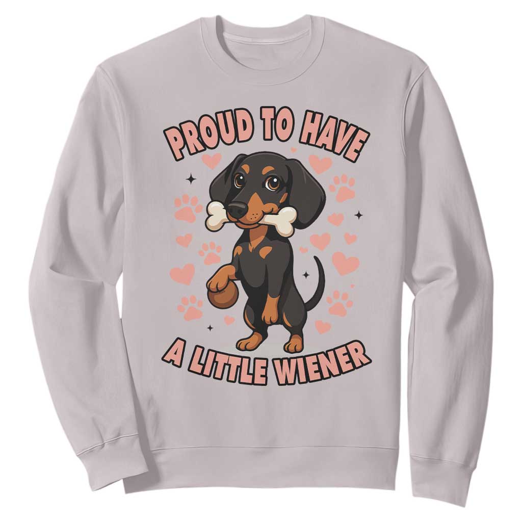 Dachshund Dog Lover Sweatshirt Proud To Have A Little Wiener TS12 Ice Gray Print Your Wear