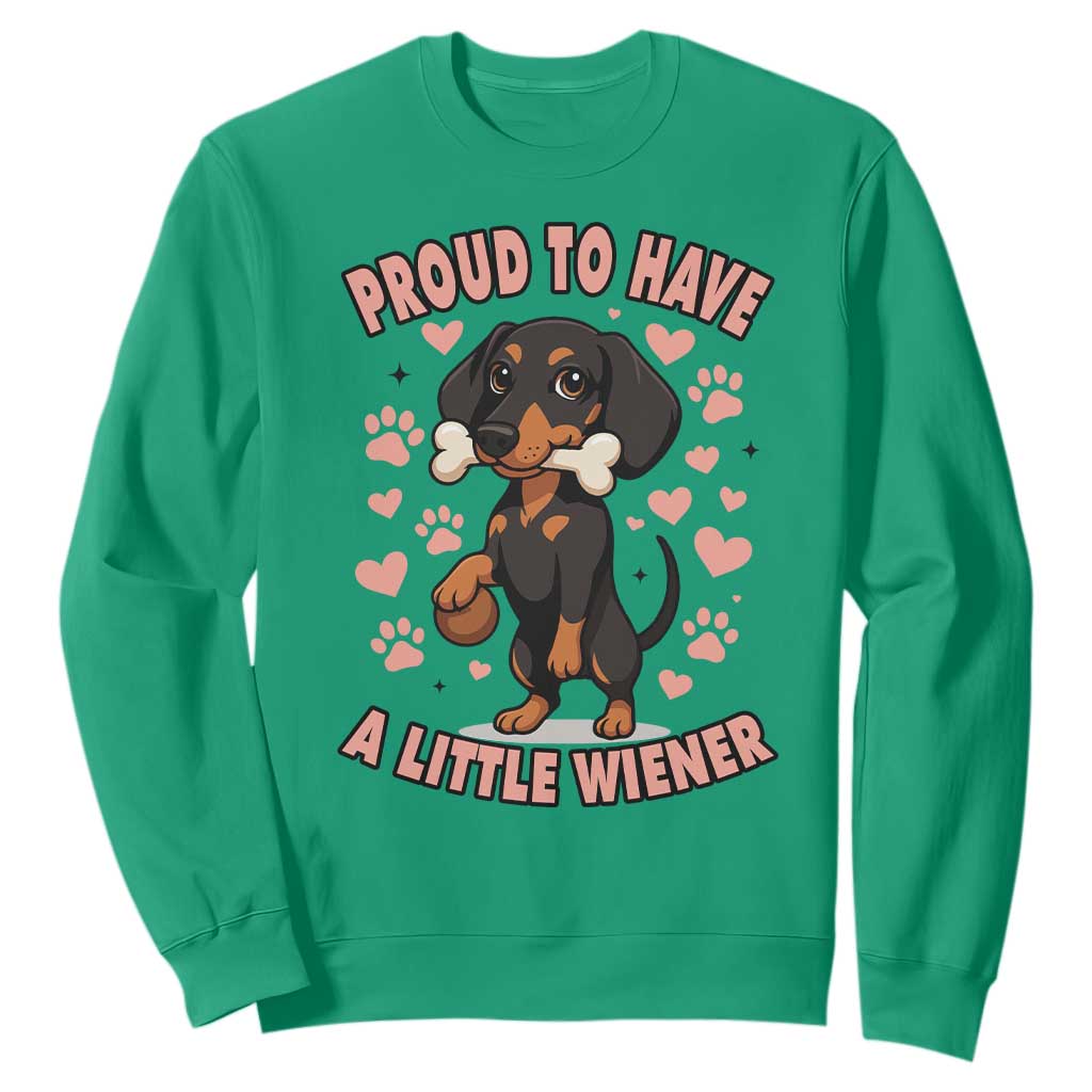 Dachshund Dog Lover Sweatshirt Proud To Have A Little Wiener TS12 Irish Green Print Your Wear