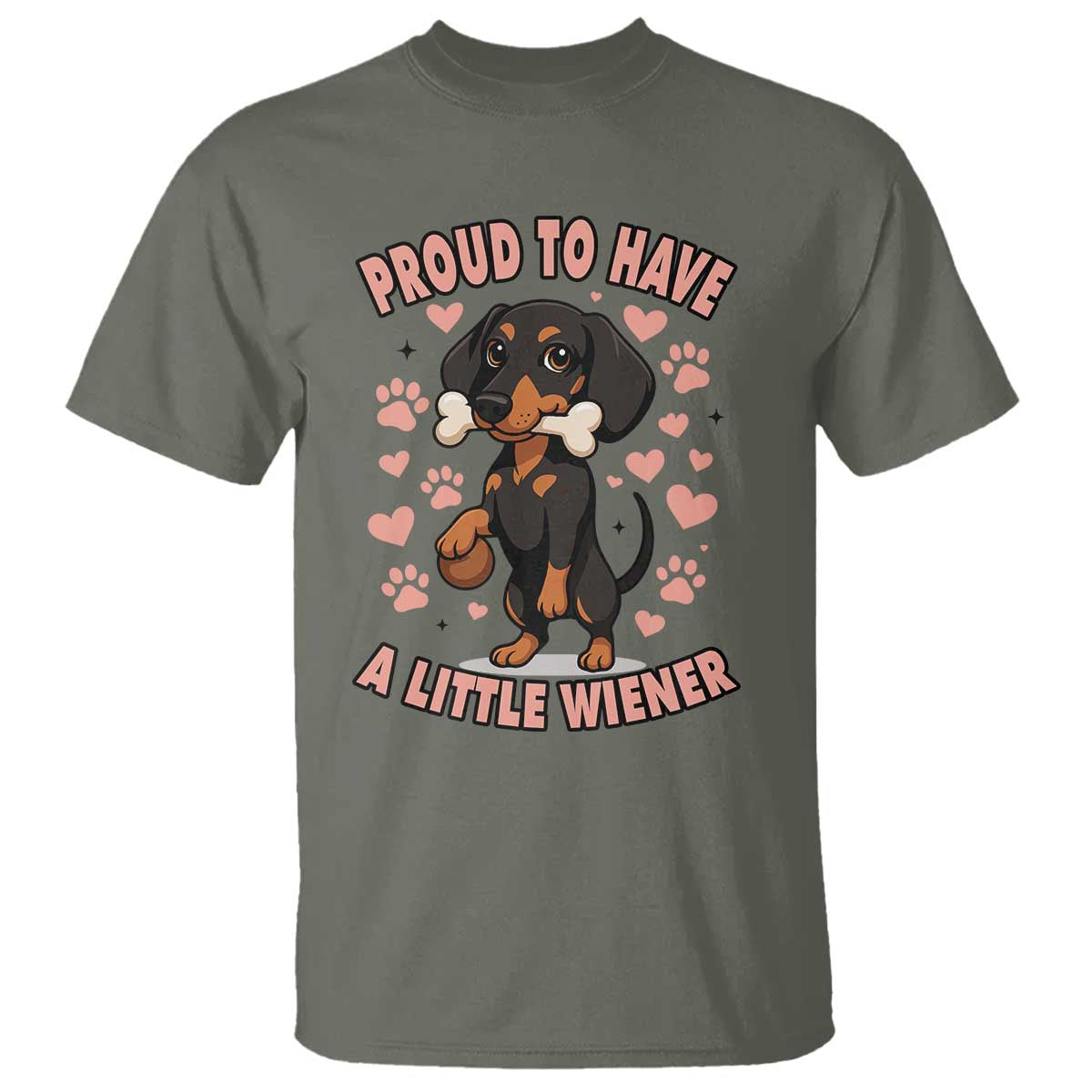Dachshund Dog Lover T Shirt Proud To Have A Little Wiener TS12 Military Green Print Your Wear
