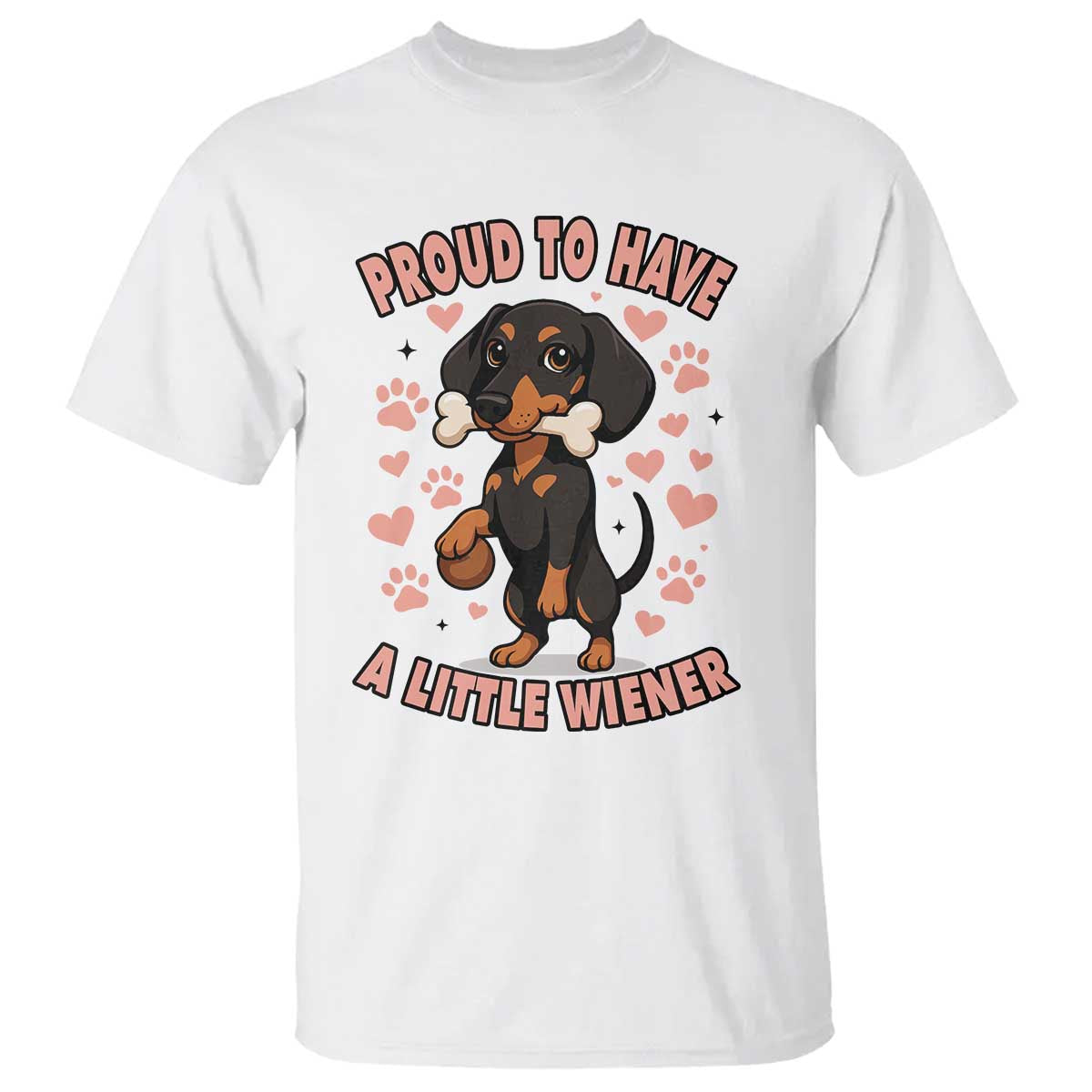 Dachshund Dog Lover T Shirt Proud To Have A Little Wiener TS12 White Print Your Wear