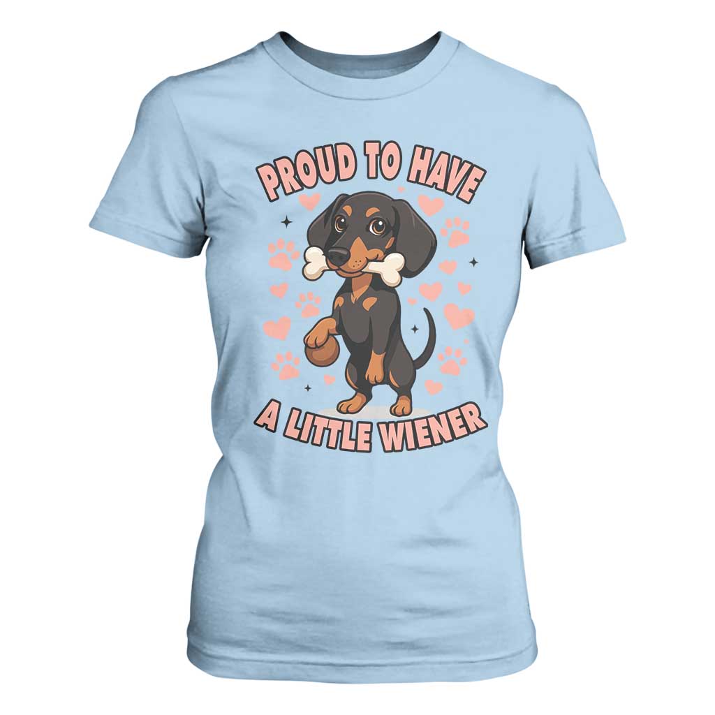 Dachshund Dog Lover T Shirt For Women Proud To Have A Little Wiener TS12 Light Blue Print Your Wear