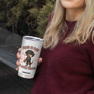 Dachshund Dog Lover Tumbler Cup Proud To Have A Little Wiener TS12 Print Your Wear