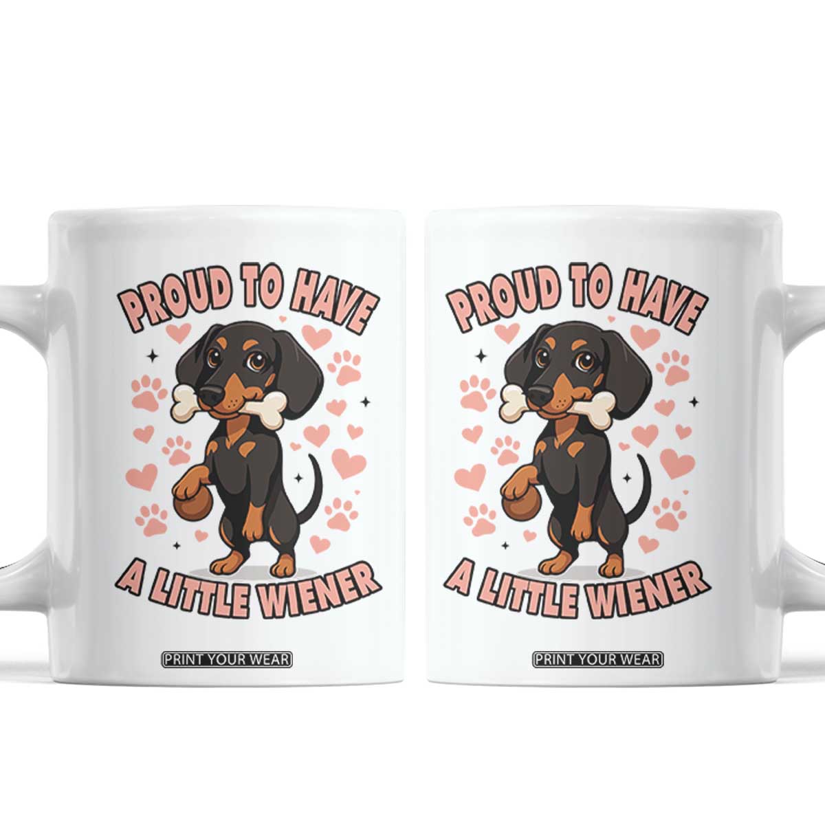 Dachshund Dog Lover Coffee Mug Proud To Have A Little Wiener TS12 White Print Your Wear