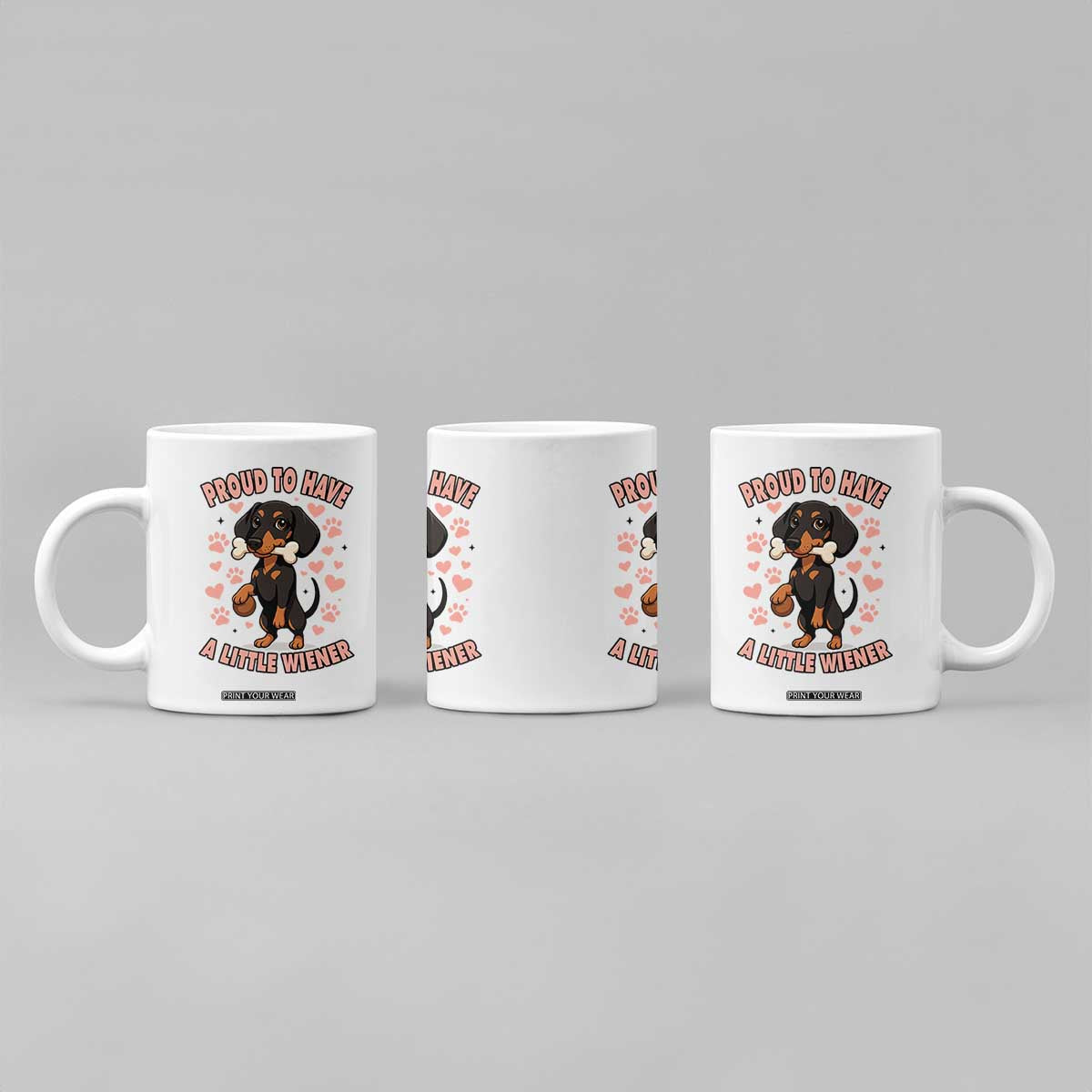 Dachshund Dog Lover Coffee Mug Proud To Have A Little Wiener TS12 Print Your Wear
