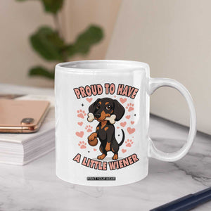 Dachshund Dog Lover Coffee Mug Proud To Have A Little Wiener TS12 Print Your Wear
