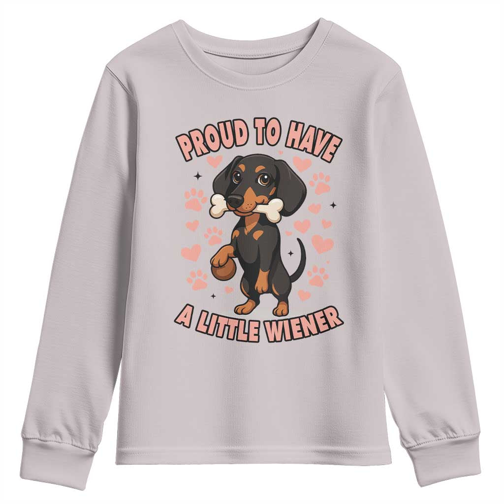 Dachshund Dog Lover Youth Sweatshirt Proud To Have A Little Wiener TS12 Ice Gray Print Your Wear