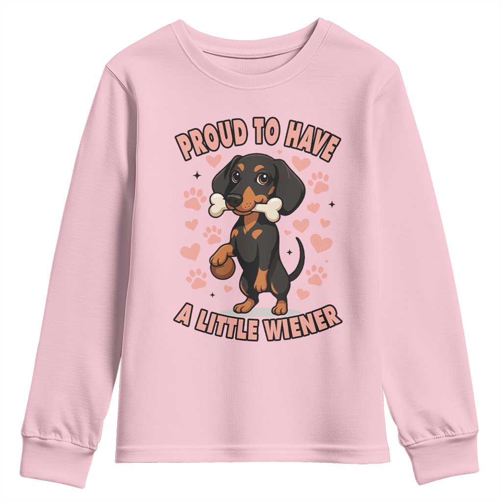 Dachshund Dog Lover Youth Sweatshirt Proud To Have A Little Wiener TS12 Light Pink Print Your Wear